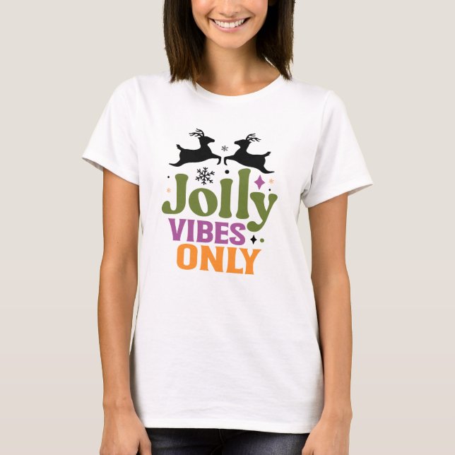 Modern Jolly Vibes Only Typography T-Shirt (Front)