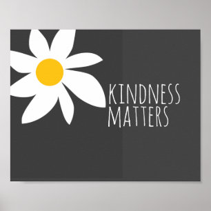 modern kindness matters quote daisy grey and white poster