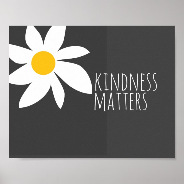 modern kindness matters quote daisy grey and white poster (Front)