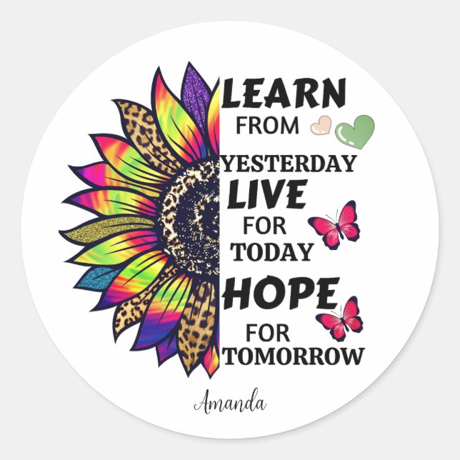 Modern Learn From Yesterday Quotes Sunflower Name Classic Round Sticker (Front)