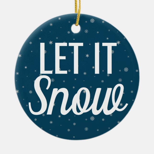 Modern let it snow blue with snowflakes ceramic ornament (Front)