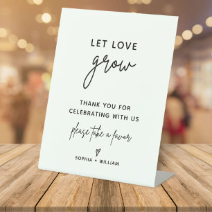 Modern Let Love Grow Please Take a Favour Sign