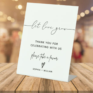 Modern Let Love Grow Please Take a Favour Sign