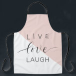 Modern Live Love Laugh Positive Motivation Quote Apron<br><div class="desc">Modern Live Love Laugh Positive Motivation Quote</div>