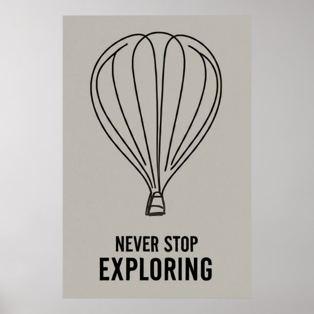 Modern Minimalism Never stop exploring Poster (Front)