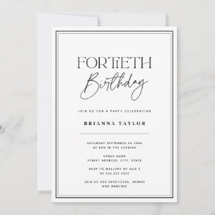 Modern Minimalist Black & White 40th Birthday Invitation