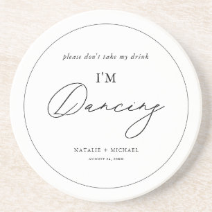 Modern Minimalist Don't Take My Drink I'm Dancing Coaster
