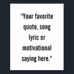 Modern Minimalist Personalised Quote Poster<br><div class="desc">Create your own custom quote poster wall art. Features your favourite saying,  song lyric or personalised text in modern minimalist typography.</div>