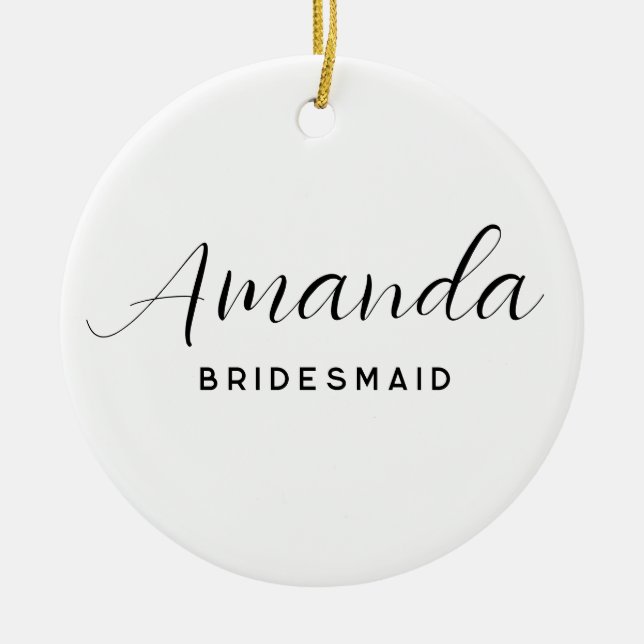 Modern Minimalist Script Bachelorette Bridesmaid Ceramic Ornament (Front)