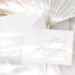 Modern Minimalist Wedding Details Enclosure Card<br><div class="desc">Design features an handwritten font and modern minimalist design. Designed to coordinate with for the «Natural Glam» Wedding Invitation Collection. To change details, click «Personalise this template». View the collection link on this page to see all of the matching items in this beautiful design or see the collection here: https://bit.ly/3DTpeHg...</div>