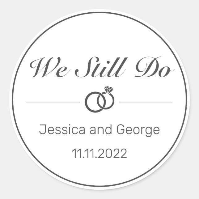 Modern Minimalist White WE STILL DO Anniversary Classic Round Sticker (Front)
