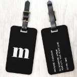Modern Monogram Initial Luggage Tag<br><div class="desc">Modern lower case typography minimalist monogram initial design which can be changed to personalise,  along with the details on the reverse. White on a black background.</div>