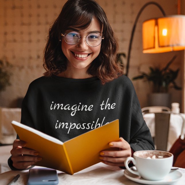 Modern Motivational imagine impossible Typography Sweatshirt (Creator Uploaded)