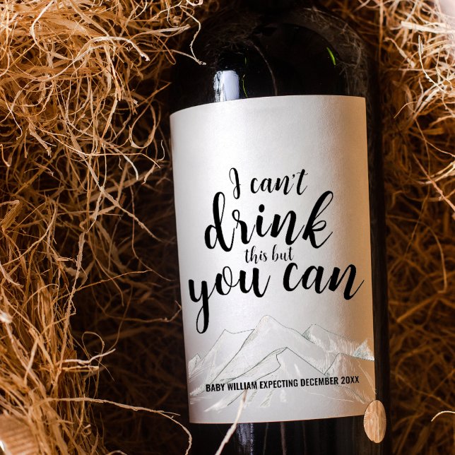 Modern Mountain Custom Pregnancy | I Can't Drink   Wine Label (Modern Mountain Custom Pregnancy | I Can't Drink Wine Label)
