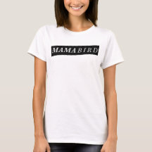 Modern Mum T-Shirt (Mama Bird)