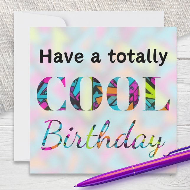 Modern Neon Effect Graffiti Totally Cool Birthday Card (A bright and fun greeting card with 'Have a totally cool birthday' message in neon-like colors)
