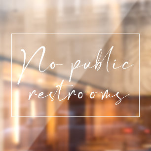 Modern No public restrooms shop and restaurant