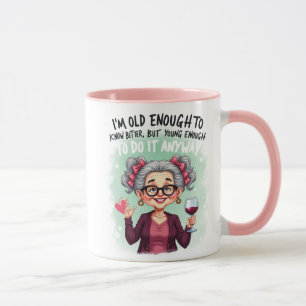 Modern Old Enough to Know Better Mug