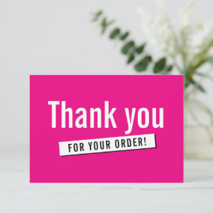 MODERN ORDER INSERT business thank you hot pink Card