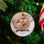 Modern Our First Christmas as grandparents Ceramic Ornament<br><div class="desc">A trendy typography and a modern design for this photo ornament gift. To customise with your favourite baby picture. You can also easily change the colour of the font to your liking. Perfect to celebrate your First Christmas as new grandparents.</div>