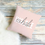 Modern Pastel Pink Inhale Exhale Quote Cushion<br><div class="desc">Modern Pastel Pink Inhale Exhale Quote</div>