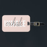 Modern Pastel Pink Inhale Exhale Quote Luggage Tag<br><div class="desc">Modern Pastel Pink Inhale Exhale Quote</div>