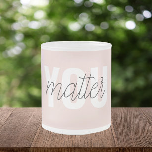 Modern Pastel Pink You Matter Inspiration Quote Frosted Glass Coffee Mug