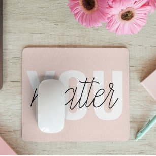Modern Pastel Pink You Matter Inspiration Quote Mouse Pad