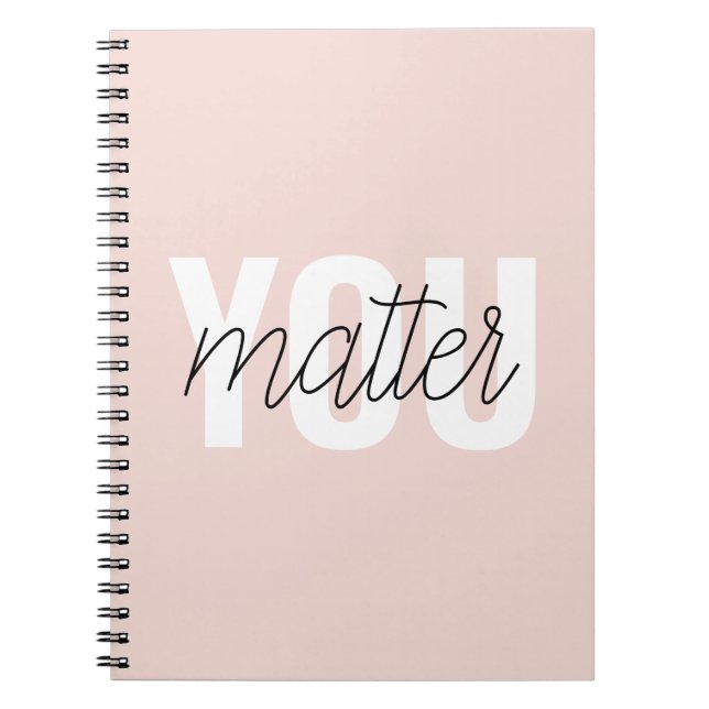 Modern Pastel Pink You Matter Inspiration Quote Notebook (Front)
