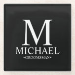 Modern Personalised Monogram and Name Groomsman Glass Coaster<br><div class="desc">Modern Personalised Groomsman Gifts
featuring personalised monogram,  groomsman's name and title in white classic serif font style on black background.

Also perfect for Best Man,  Father of the Bride and more.</div>