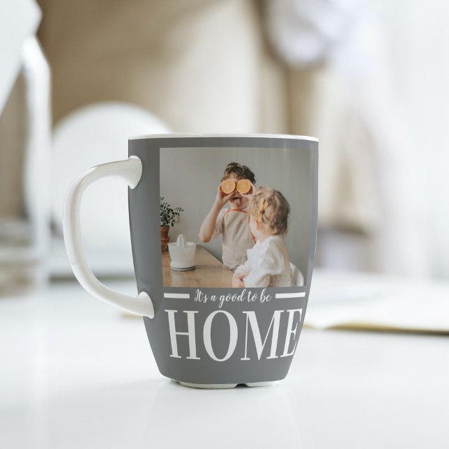 Modern Photo Grey It's good To Be Home Quote Gift Latte Mug (Creator Uploaded)
