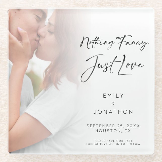 Modern Photo Nothing Fancy Just Love Save the Date Glass Coaster (Front)
