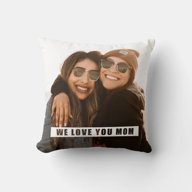 Modern Photo We Love You Mum White Overlay Cushion (Front)