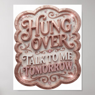 Modern Pink HUNG OVER TALK TO ME TOMORROW Poster