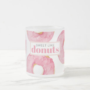 Modern Pink Watercolor Sweet Like Doughnuts Quote Frosted Glass Coffee Mug