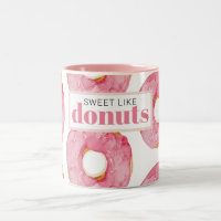 Modern Pink Watercolor Sweet Like Doughnuts Quote