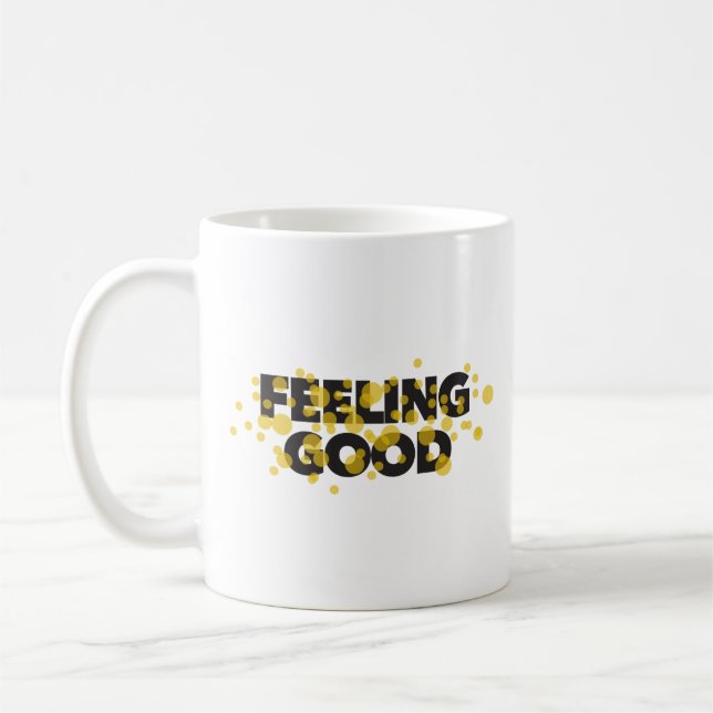 Modern, playful, cheerful design of Feeling Good Coffee Mug (Left)