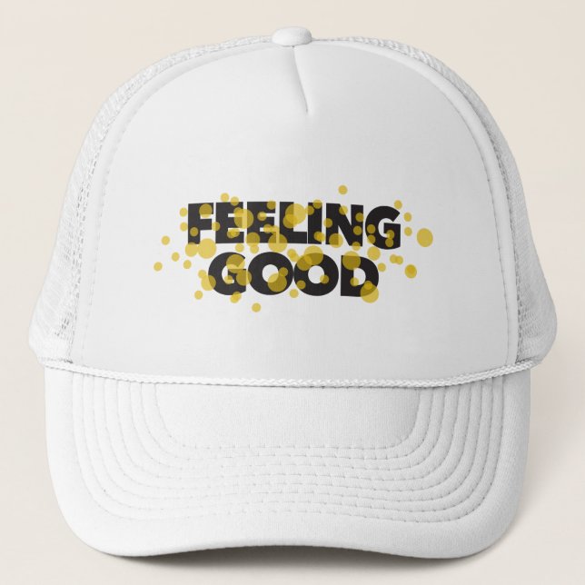 Modern, playful, cheerful design of Feeling Good Trucker Hat (Front)