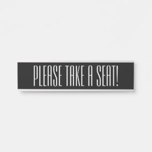 Modern "PLEASE TAKE A SEAT!" Door Sign