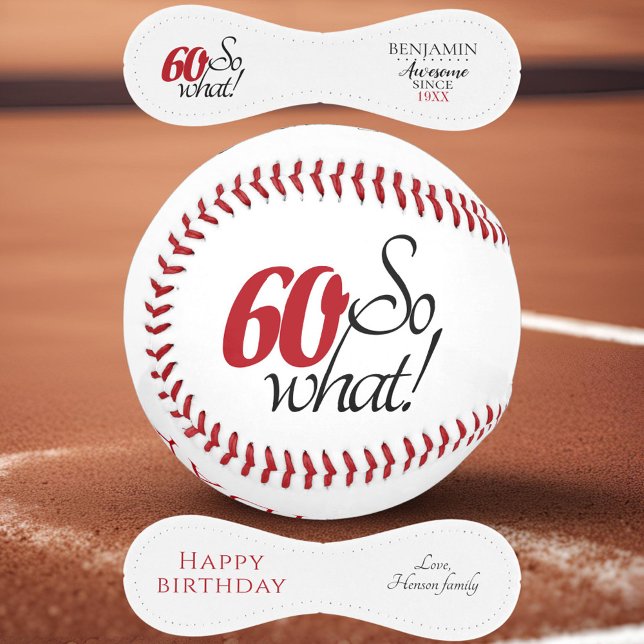 Modern Positive Funny 60 So what 60th Birthday Baseball (Creator Uploaded)