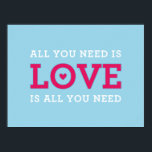 MODERN QUOTE wedding couple "all you need is love" Poster<br><div class="desc">A perfectly unique gift for a new baby, baptism, the kid's playroom or a new graduate heading off to college Setup as a template it is easy to customise with your own text - make it yours! Simply hit the "Customise it" button and add/change the text, fonts, size, colours even...</div>