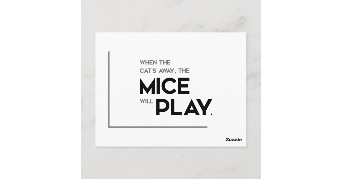 Modern Quotes Cat Away Mice Will Play Postcard Zazzle Com Au Modern Quotes Cat Away Mice Will Play Postcard Zazzle Com Au