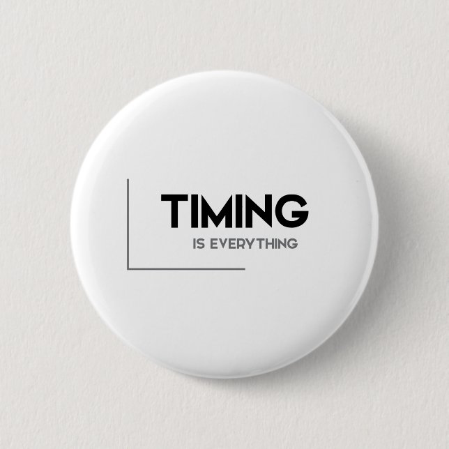 MODERN quotes: timing is everything 6 Cm Round Badge (Front)