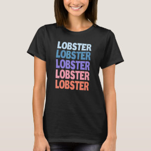 Modern Repeated Text Lobster Luxury T-Shirt