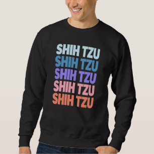 Modern Repeated Text Shih Tzu Sweatshirt