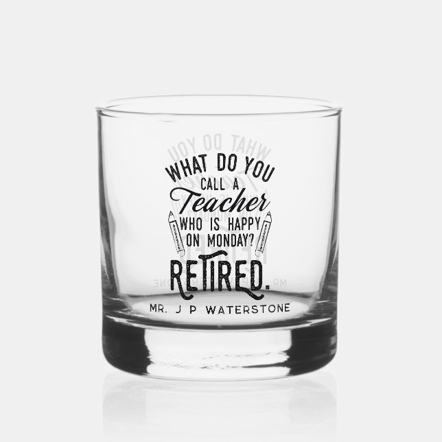 Modern Retirement Custom Teachers  Whiskey Glass (Front)