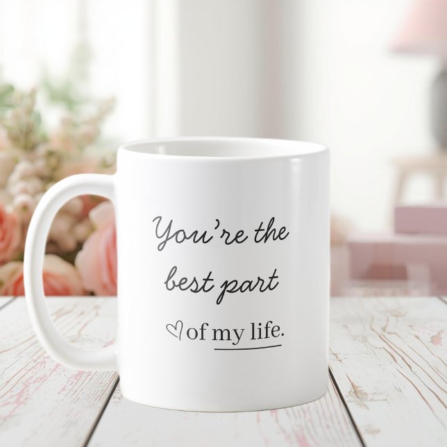 Modern Romantic Quote Mug – You’re the Best Part (Creator Uploaded)