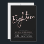 Modern Rose Gold & Black 18th Birthday Party Invitation<br><div class="desc">Celebrate your special day with this simple stylish 18th birthday party invitation. This design features a chic brush script "Eighteen" with a clean layout in black & rose gold colour combo. More teen birthday invitations and party supplies are available at my shop BaraBomDesign.</div>