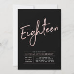 Modern Rose Gold & Black 18th Birthday Party Invitation<br><div class="desc">Celebrate your special day with this simple stylish 18th birthday party invitation. This design features a chic brush script "Eighteen" with a clean layout in black & rose gold colour combo. More teen birthday invitations and party supplies are available at my shop BaraBomDesign.</div>