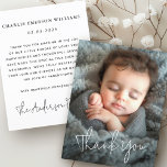 Modern script baby announcement photo thank you<br><div class="desc">New baby thank you card featuring your photo and white text "thank you" on the front in a modern handwritten style font. Custom message on the back. Change colours and fonts,  move and resize elements in the design tool.</div>